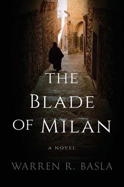 Cover for historical fiction novel The Blade of Milan by Warren Basla